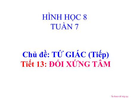 Bài giảng môn Toán học Lớp 8 - Tiết 13: Đối xứng tâm