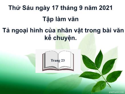 Bài giảng Tiếng Việt Lớp 4 - Tuần 2: Tả ngoại hình của nhân vật trong bài văn kể chuyện