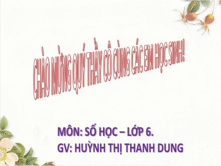 Bài giảng Toán học Lớp 6 Kết nối tri thức - Chương 4: Một số hình phẳng trong thực tiễn (Luyện tập chung) - Huỳnh Thị Thanh Dung