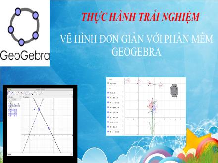 Bài giảng Toán học Lớp 6 - Thực hành trải nghiệm: Vẽ hình đơn giản với phần mềm Geogebra