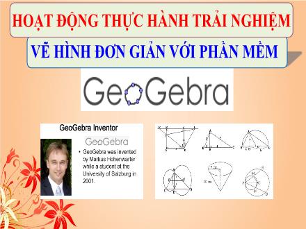 Bài giảng Toán học Lớp 6 - Thực hành trải nghiệm: Vẽ hình đơn giản với phần mềm Geogebra (Có video hướng dẫn)