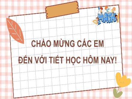 Bài giảng Toán học Lớp 8 Kết nối tri thức - Chương 1, Bài 1: Đơn thức