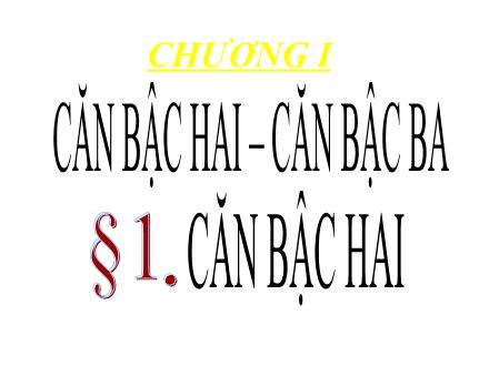 Bài giảng Toán học Lớp 9 Kết nối tri thức - Chương 1, Bài 1: Căn bậc hai