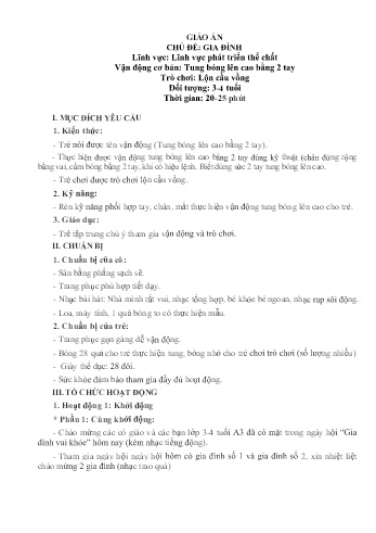 Giáo án Mầm non Lớp Mầm - Chủ đề: Gia đình - PTTC: Tung bóng lên Cao Bằng 2 tay. Trò chơi: Lộn cầu vồng