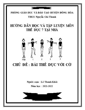 Giáo án môn Thể dục Lớp 7 - Chủ đề: Bài thể dục với cờ (7 Tiết) - Năm học 2021-2022 - Lê Thanh Khôi
