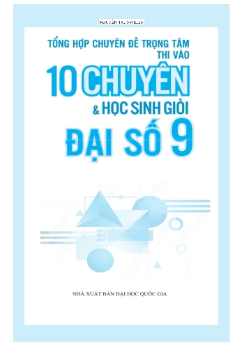 Tổng hợp Chuyên đề trọng tâm thi vào Lớp 10 chuyên và học sinh giỏi Đại số Lớp 9 - Chủ đề 1: Biến đổi đại số - Nguyễn Trung Kiên