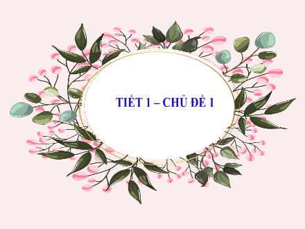 Bài giảng Âm nhạc Lớp 1 (Kết nối tri thức) - Chủ đề 1: Âm thanh kì diệu - Câu chuyện Âm thanh kì diệu - Học hát Vào rừng hoa