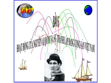 Bài giảng Lịch sử Lớp 9 (Kết nối tri thức) - Chương 2: Việt Nam từ năm 1918 đến năm 1945 - Bài 6: Hoạt động của Nguyễn Ái Quốc và sự thành lập Đảng Cộng sản Việt Nam