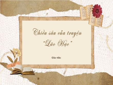 Bài giảng Ngữ văn Lớp 8 (Cánh diều) - Chiều sâu của truyện Lão Hạc