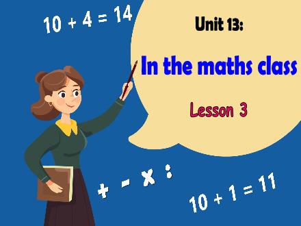 Bài giảng Tiếng Anh Lớp 2 - Unit 13: In the maths class - Lesson 3. Period 3