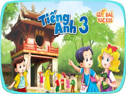 Bài giảng Tiếng Anh Lớp 3 (Global Success) - Unit 7: Classroom instruction - Lesson 1. Period 2