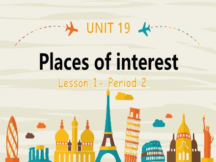 Bài giảng Tiếng Anh Lớp 5 - Unit 19: Places of interest - Lesson 1. Period 2