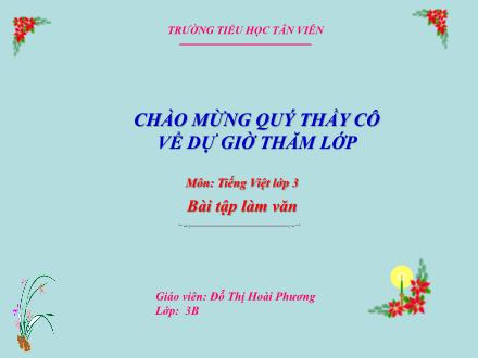 Bài giảng Tiếng Việt Lớp 3 (Kết nối tri thức) - Chủ đề: Cổng trường mở ra - Bài tập làm văn - Đỗ Thị Hoài Phương