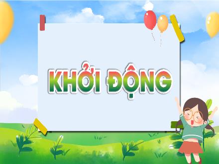 Bài giảng Tiếng Việt Lớp 4 (Kết nối tri thức) - Bài: Quê hương trong tôi - Bài 22: Lập dàn ý cho bài văn miêu tả cây cối