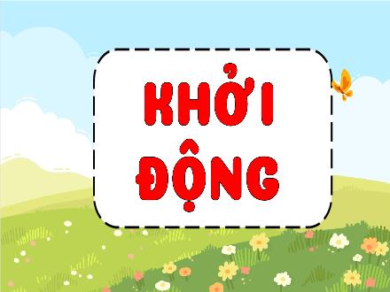 Bài giảng Tiếng Việt Lớp 4 (Kết nối tri thức) - Bài: Quê hương trong tôi - Bài 18: Đọc Bước mùa xuân