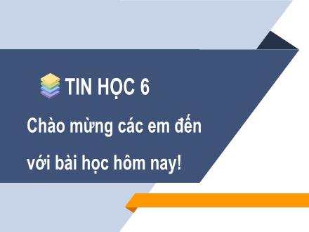 Bài giảng Tin học 6 (Cánh diều) - Chủ đề B: Mạng máy tính và Internet - Bài 2: Các thành phần của mạng máy tính