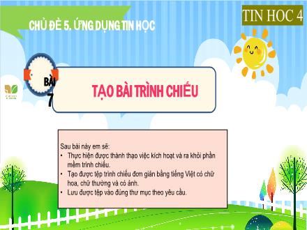 Bài giảng Tin học Lớp 4 (Kết nối tri thức) - Chủ đề 5: Ứng dụng tin học - Bài 7: Tạo bài hình chiếu