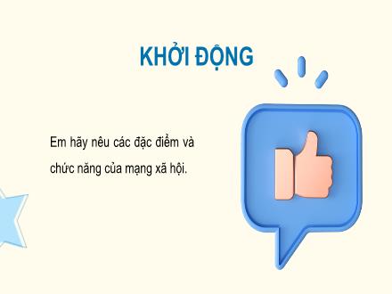 Bài giảng Tin học Lớp 7 (Cánh diều) - Chủ đề: Tổ chức lưu trữ, tìm kiếm và trao đổi thông tin - Bài 2: Thực hành sử dụng mạng xã hội