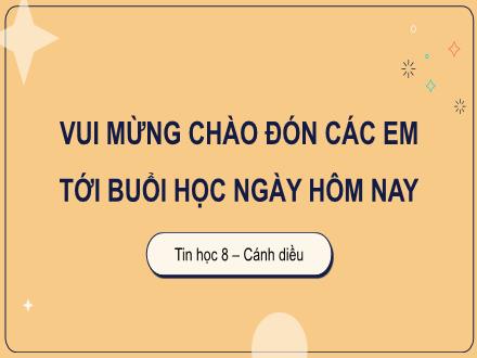 Bài giảng Tin học Lớp 8 (Cánh diều) - Chủ đề E2: Soạn thảo văn bản và phần mềm trình chiếu nâng cao - Bài 1: Xử lí đồ họa trong văn bản