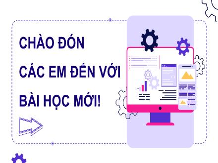 Bài giảng Tin học Lớp 9 (Cánh diều) - Chủ đề E1: Phần mềm mô phỏng và khám phá tri thức - Bài 2: Thực hành sử dụng phần mềm mô phỏng
