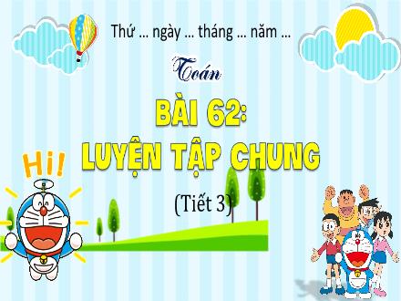 Bài giảng Toán Lớp 4 (Kết nối tri thức) - Chủ đề 11: Phép cộng, phép trừ, phân số - Bài 62: Luyện tập chung (Tiết 3)
