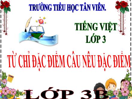 Tiếng Việt Lớp 3 - Tuần 5: Từ chỉ đặc điểm câu nêu đặc điểm